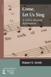 Book cover for Come, Let Us Sing