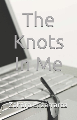 Cover of The Knots In Me