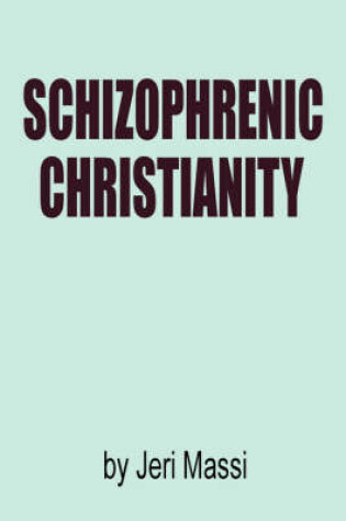Cover of Schizophrenic Christianity