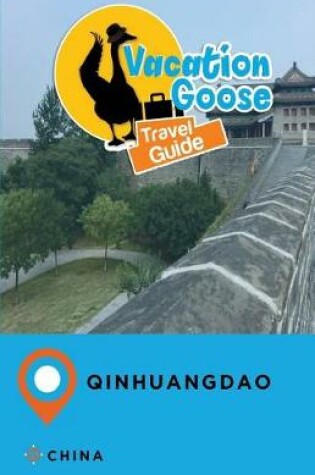 Cover of Vacation Goose Travel Guide Qinhuangdao China