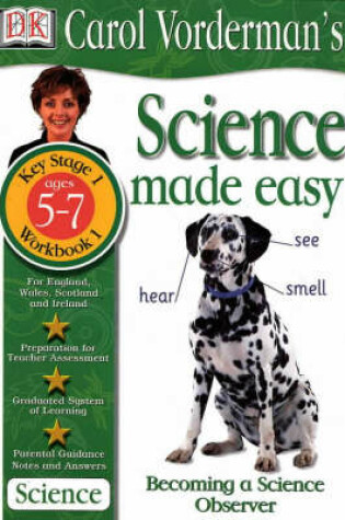 Cover of Science Made Easy:  Age 5-7 Workbook 1 Becoming a Science Observer