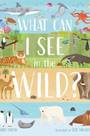 Cover of What Can I See in the Wild