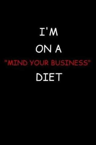 Cover of I'm On A Mind Your Business Diet
