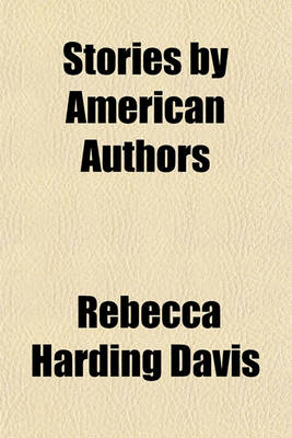 Book cover for Stories by American Authors; Miss Grief, by Constance F. Woolson. Friend Barton's Concern, by Mary H. Foote Volume 4