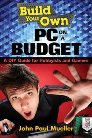 Cover of Build Your Own PC on a Budget: A DIY Guide for Hobbyists and Gamers