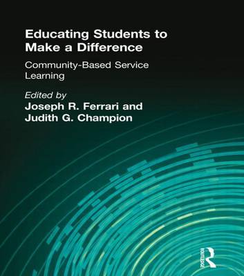 Book cover for Educating Students to Make a Difference: Community-Based Service Learning