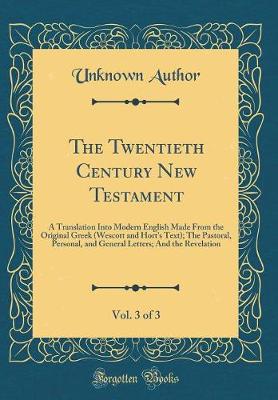 Book cover for The Twentieth Century New Testament, Vol. 3 of 3
