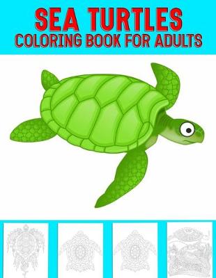 Book cover for Sea Turtles Coloring Book For Adults