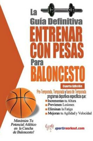 Cover of La Guia Definitiva - Entrenar Con Pesas Para Baloncesto