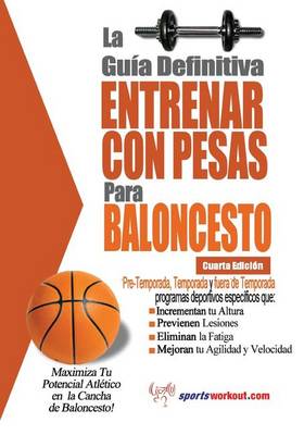 Book cover for La Guia Definitiva - Entrenar Con Pesas Para Baloncesto