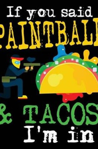 Cover of If You Said Paintball & Tacos, I'm In!