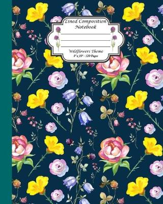 Book cover for Lined Composition Notebook. Wildflowers Theme