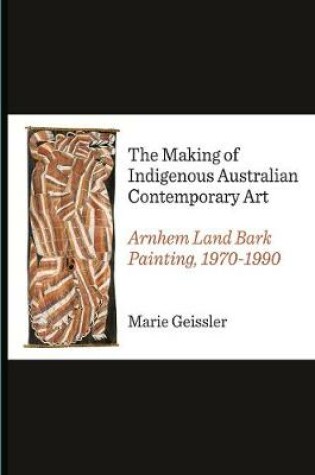 Cover of The Making of Indigenous Australian Contemporary Art