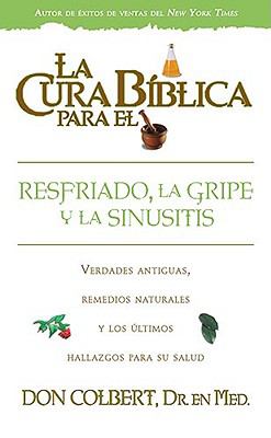 Book cover for La Cura Biblica Para El Resfriado, La Gripe Y La Sinusitis