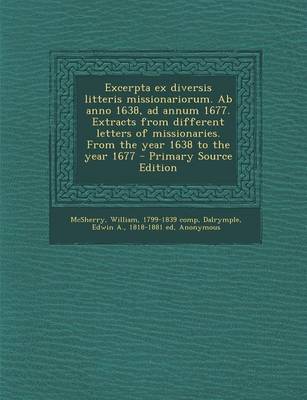 Book cover for Excerpta Ex Diversis Litteris Missionariorum. AB Anno 1638, Ad Annum 1677. Extracts from Different Letters of Missionaries. from the Year 1638 to the Year 1677 - Primary Source Edition