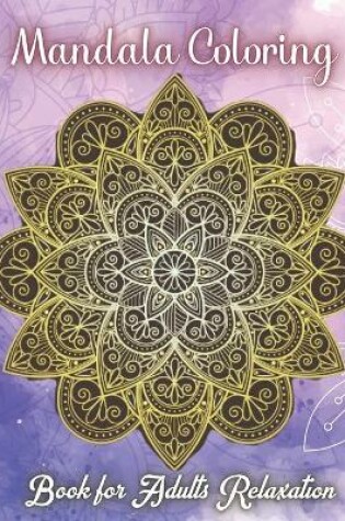 Cover of Mandala Coloring Book for Adults Relaxation