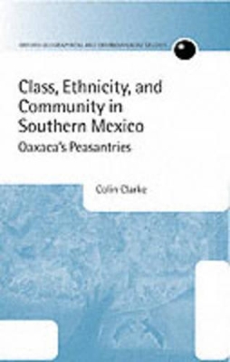Cover of Class, Ethnicity, and Community in Southern Mexico