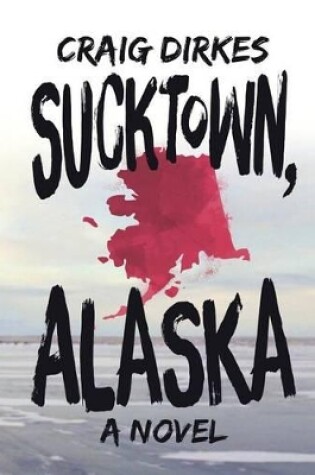 Cover of Sucktown, Alaska