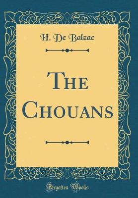 Book cover for The Chouans (Classic Reprint)