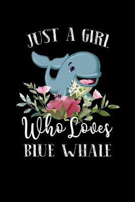 Book cover for Just a Girl Who Loves Blue Whale