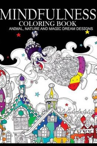 Cover of Mindfulness Coloring Books Animals Nature and Magic Dream Designs