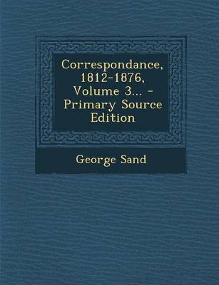 Book cover for Correspondance, 1812-1876, Volume 3...