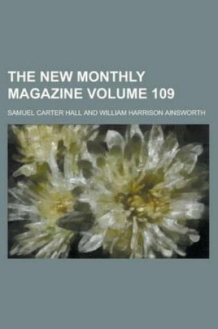 Cover of The New Monthly Magazine Volume 109