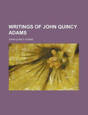 Book cover for Writings of John Quincy Adams (Volume 3)