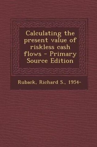 Cover of Calculating the Present Value of Riskless Cash Flows