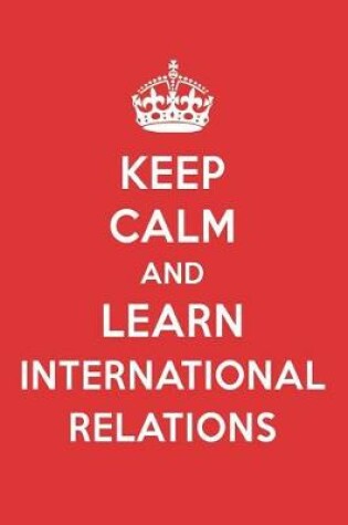 Cover of Keep Calm and Learn International Relations