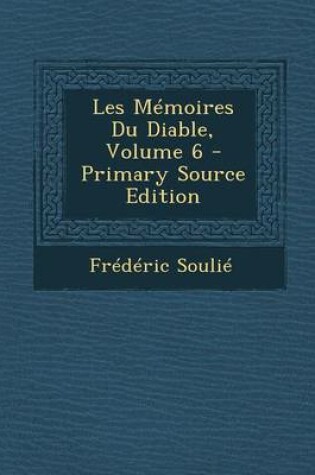 Cover of Les Mémoires Du Diable, Volume 6