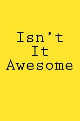 Cover of Isn't It Awesome