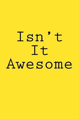 Book cover for Isn't It Awesome