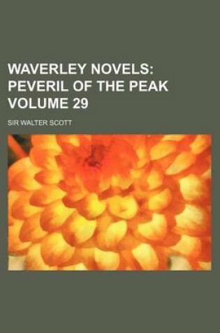 Cover of Waverley Novels Volume 29; Peveril of the Peak