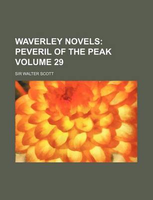 Book cover for Waverley Novels Volume 29; Peveril of the Peak