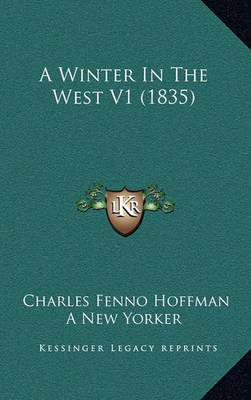 Book cover for A Winter in the West V1 (1835)