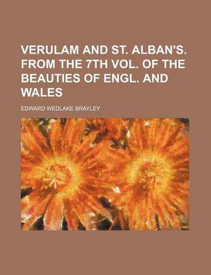 Book cover for Verulam and St. Alban's. from the 7th Vol. of the Beauties of Engl. and Wales