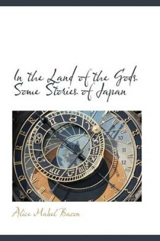 Cover of In the Land of the Gods Some Stories of Japan