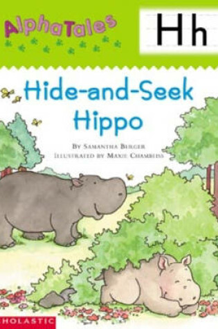 Cover of Alphatales (Letter H: Hide-And-Seek Hippo)