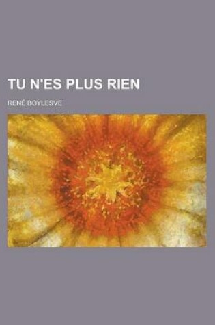 Cover of Tu N'Es Plus Rien