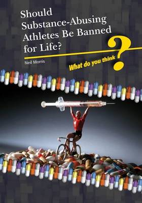 Book cover for Should Substance-Using Athletes Be Banned for Life?