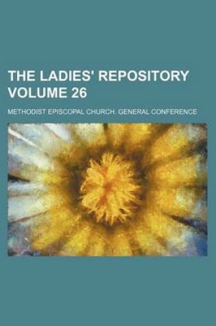 Cover of The Ladies' Repository Volume 26