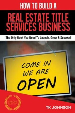 Cover of How to Build a Real Estate Title Services Business (Special Edition)