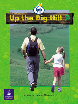 Book cover for Up the big hill Big Book Info Trail Beginner Year 1 Big Book