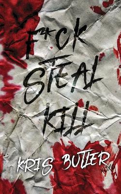 Book cover for F*ck Steal Kill