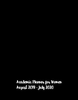 Book cover for Academic Planner for Women August 2019 - July 2020