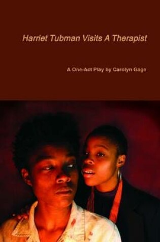 Cover of Harriet Tubman Visits a Therapist: A One-Act Play