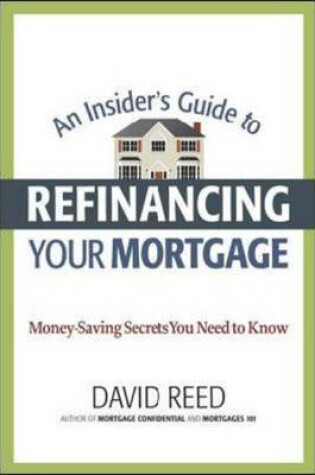 Cover of Insider's Guide to Refinancing Your Mortgage