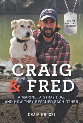 Cover of Craig & Fred: A Marine, a Stray Dog, and How They Rescued Each Other