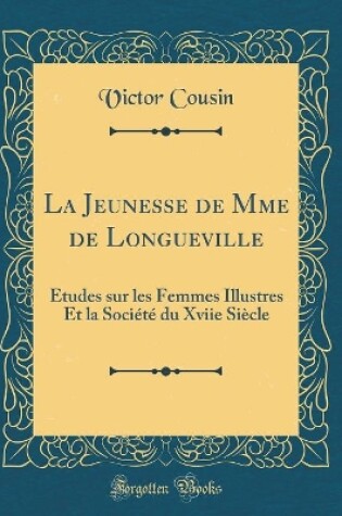 Cover of La Jeunesse de Mme de Longueville